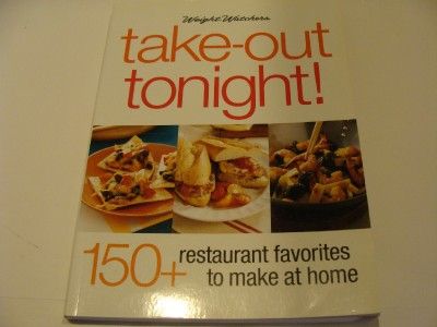 Weight Watchers Cookbook TAKE OUT TONIGHT 150 Restaurant Favorites 