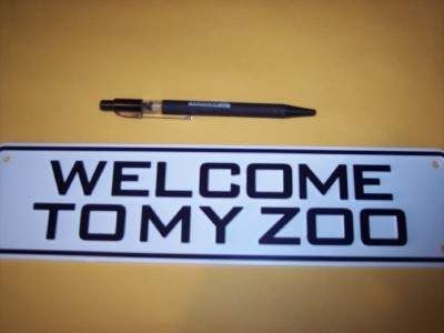 welcome to my zoo a good looking 3x12 high impact rigid plastic sign 